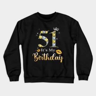 It's My 51st Birthday Crewneck Sweatshirt